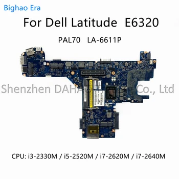 PAL70 LA-6611P DELL Latitude E6320 Laptop Anakart ı3-2330M ı5-2520M ı7-2640M CPU CN-0YN6MH 0GD76D 0VK1CX 0X1CHG